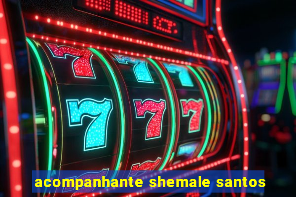 acompanhante shemale santos